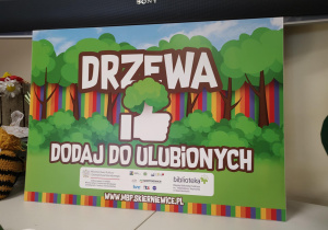 Plakat akcji "Drzewa dodaj do ulubionych"